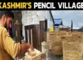 Transforming J&K: ‘Oukhoo; Pencil village of India’ writes its own growth story