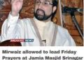 Mirwaiz leads Friday prayers at Jamia Masjid