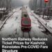 Northern railway slashes ticket prices for Kashmir, restores pre-COVID fares
