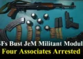 SFs Bust JeM Militant Module in Srinagar, 4 Associates Arrested