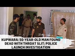 Throat-slit body of man found in Kupwara; police launch investigation