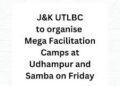 J&K UTLBC to Organise Mega Facilitation Camps at Udhampur and Samba on Friday