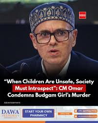 Chief Minister Omar Abdullah condemns brutal murder of minor girl in Budgam